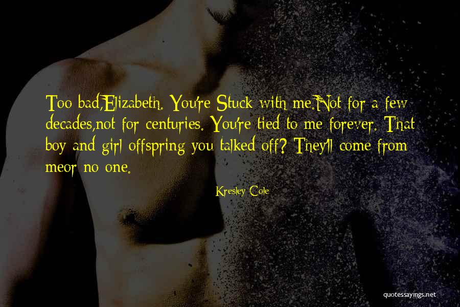 Bad Boy In Love Quotes By Kresley Cole