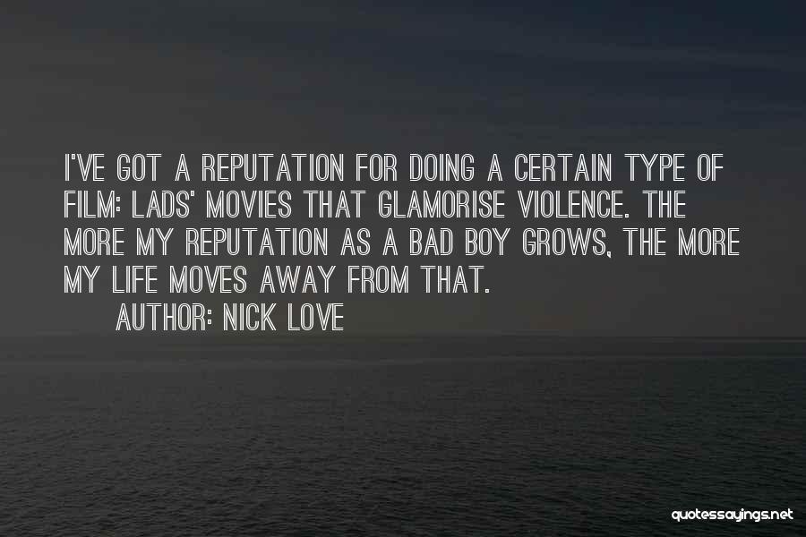 Bad Boy In Love Quotes By Nick Love