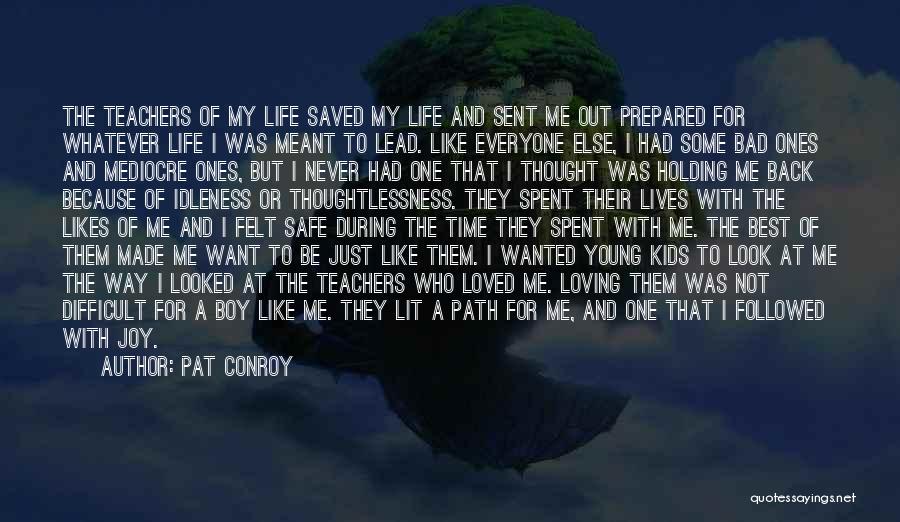 Bad Boy In Love Quotes By Pat Conroy