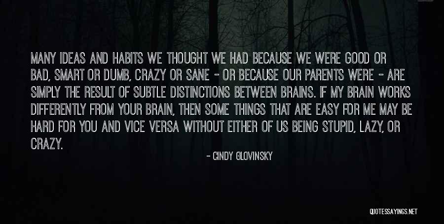 Bad Brains Quotes By Cindy Glovinsky Bad Brains Quotes By Cindy Glovinsky