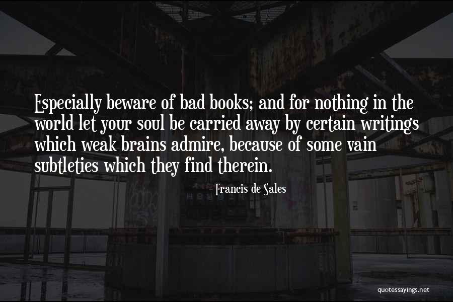 Bad Brains Quotes By Francis De Sales Bad Brains Quotes By Francis De Sales