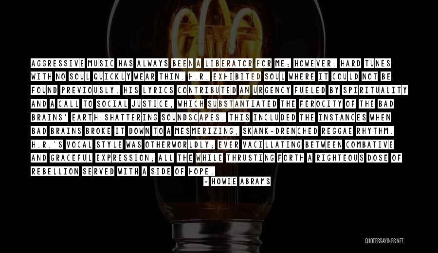 Bad Brains Quotes By Howie Abrams Bad Brains Quotes By Howie Abrams