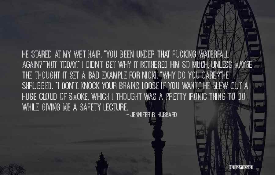 Bad Brains Quotes By Jennifer R. Hubbard Bad Brains Quotes By Jennifer R. Hubbard