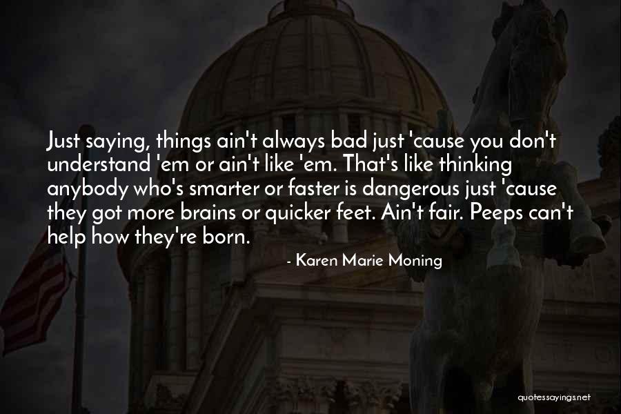 Bad Brains Quotes By Karen Marie Moning Bad Brains Quotes By Karen Marie Moning