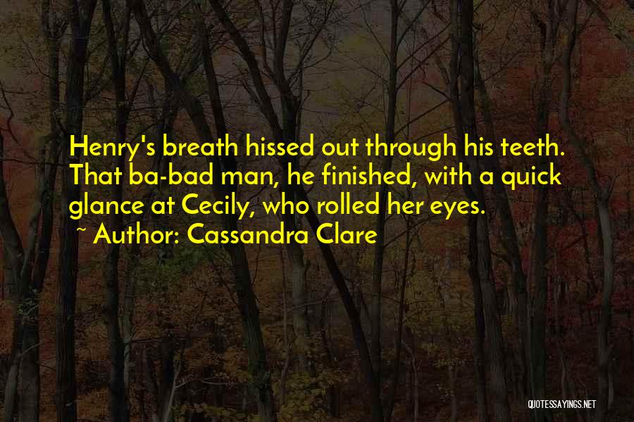 Bad Breath Quotes By Cassandra Clare