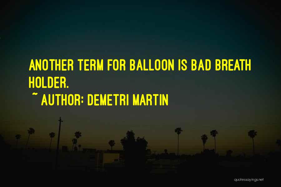 Bad Breath Quotes By Demetri Martin