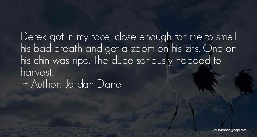 Bad Breath Quotes By Jordan Dane