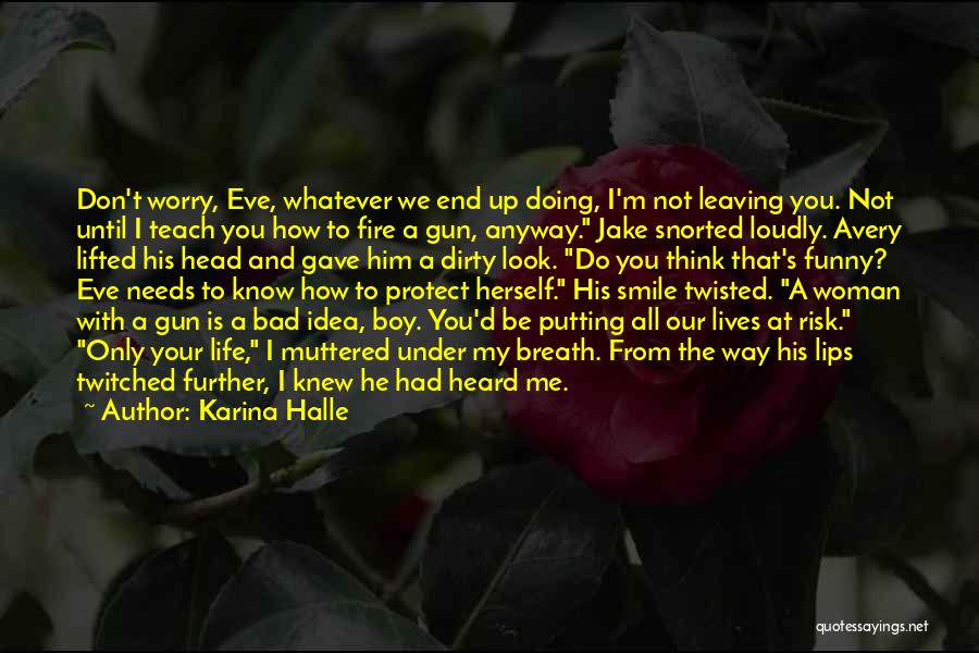 Bad Breath Quotes By Karina Halle