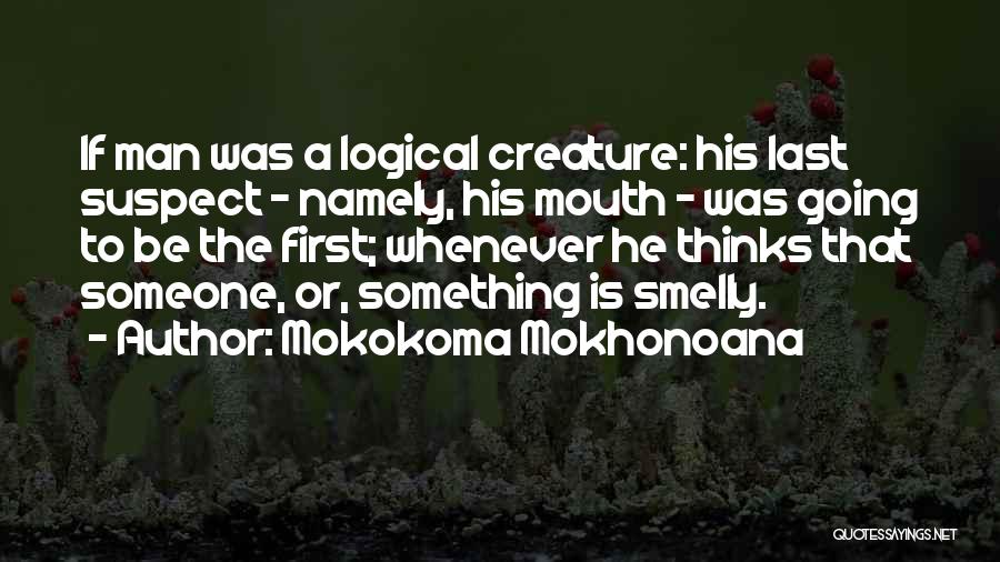 Bad Breath Quotes By Mokokoma Mokhonoana