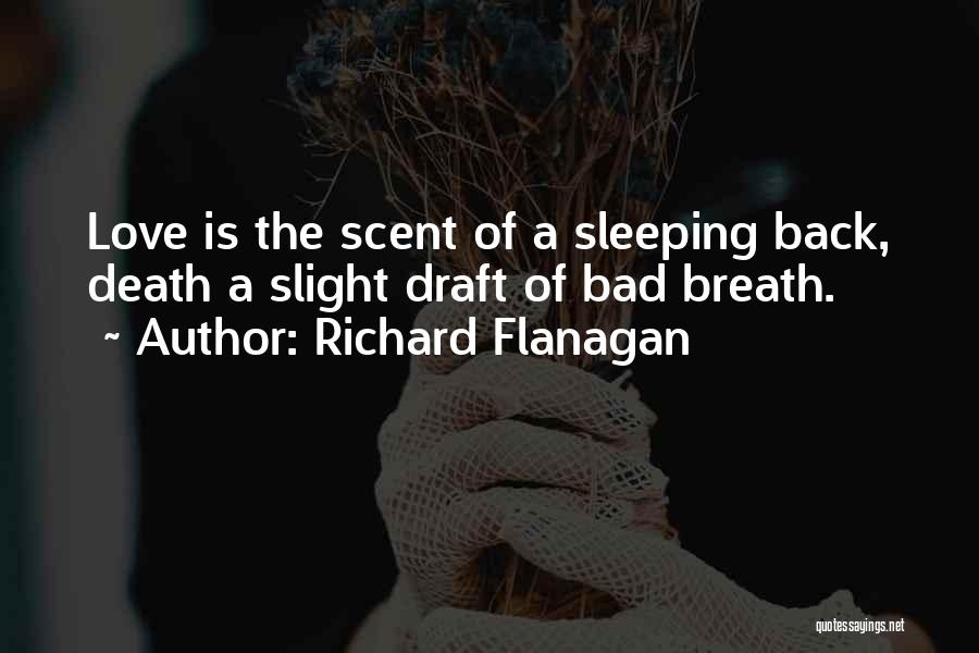 Bad Breath Quotes By Richard Flanagan