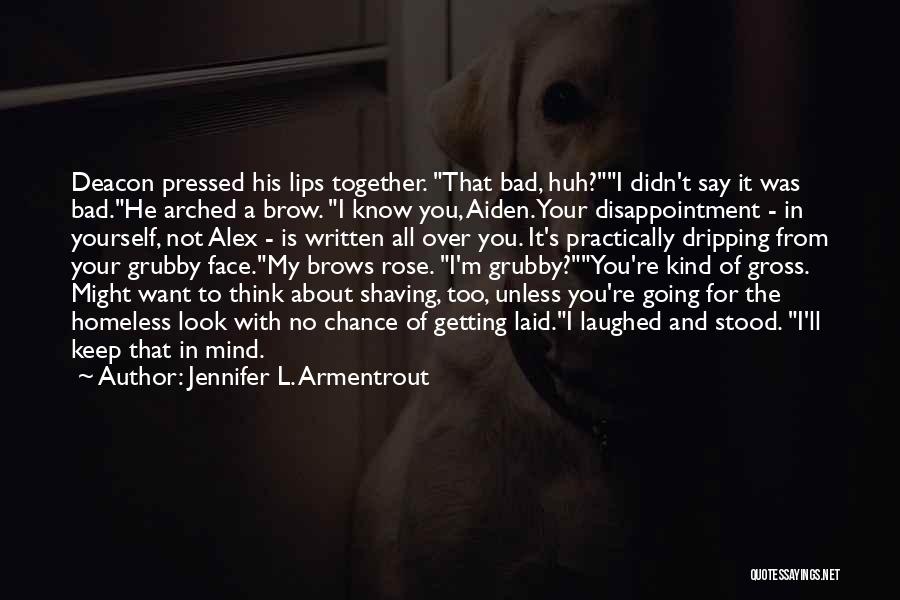 Bad Brow Quotes By Jennifer L. Armentrout