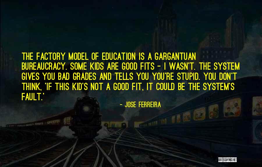 Bad Bureaucracy Quotes By Jose Ferreira