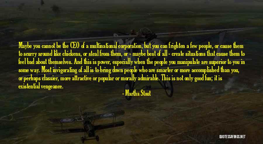 Bad Ceo Quotes By Martha Stout Bad Ceo Quotes By Martha Stout