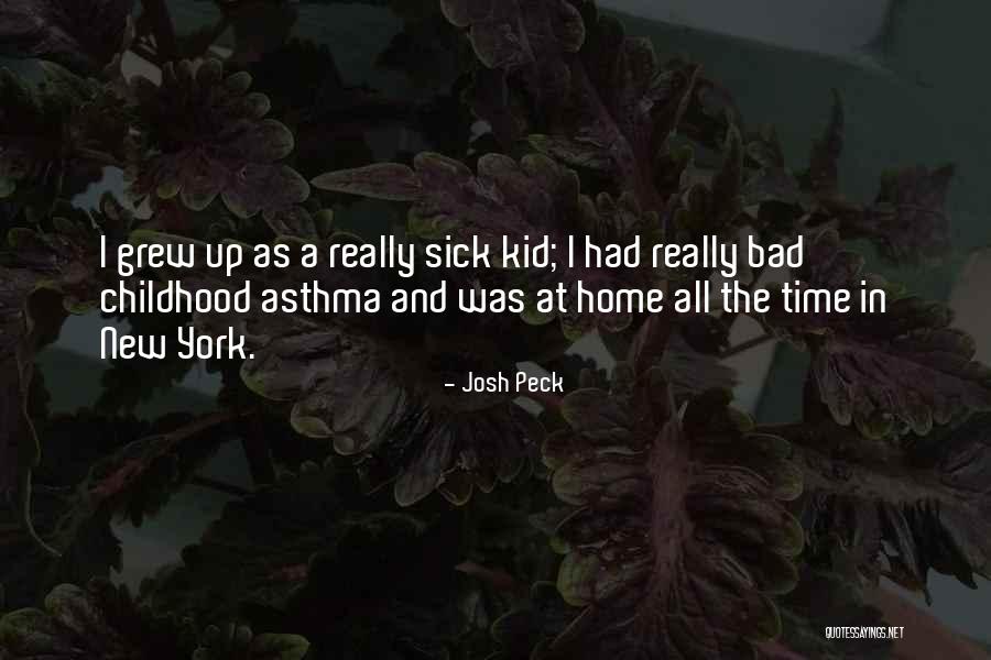 Bad Childhood Quotes By Josh Peck Bad Childhood Quotes By Josh Peck