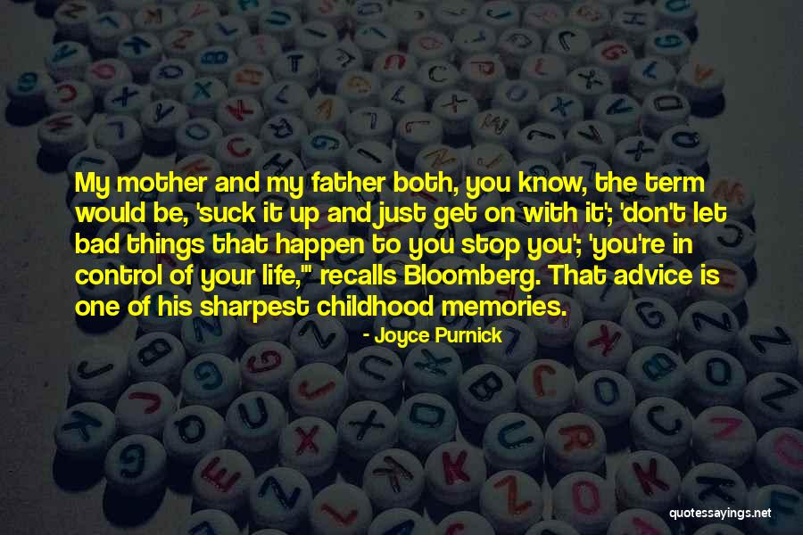 Bad Childhood Quotes By Joyce Purnick Bad Childhood Quotes By Joyce Purnick