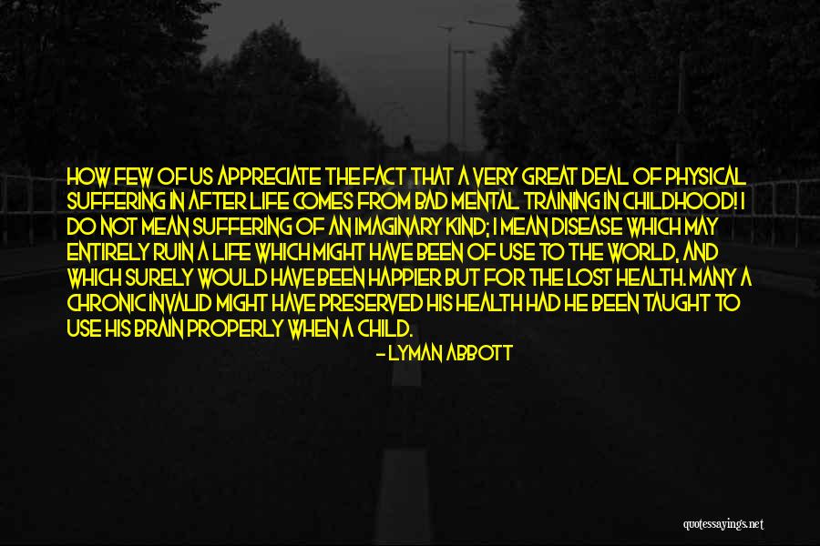 Bad Childhood Quotes By Lyman Abbott Bad Childhood Quotes By Lyman Abbott