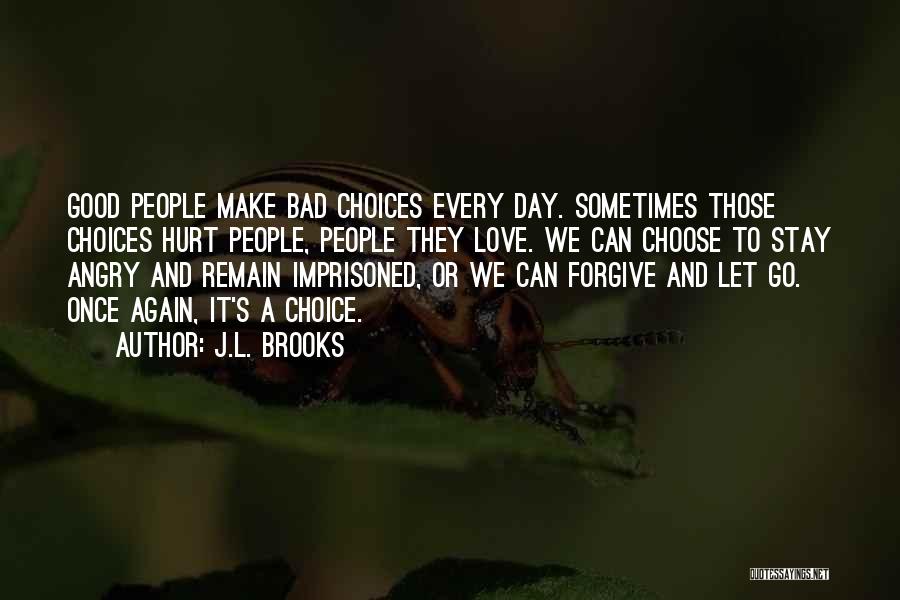 Bad Choices We Make Quotes By J.L. Brooks