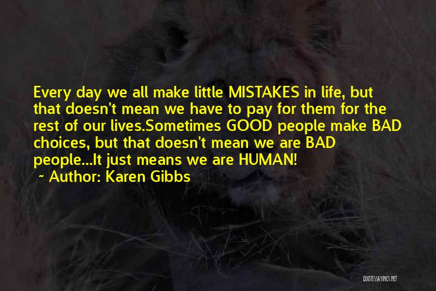 Bad Choices We Make Quotes By Karen Gibbs