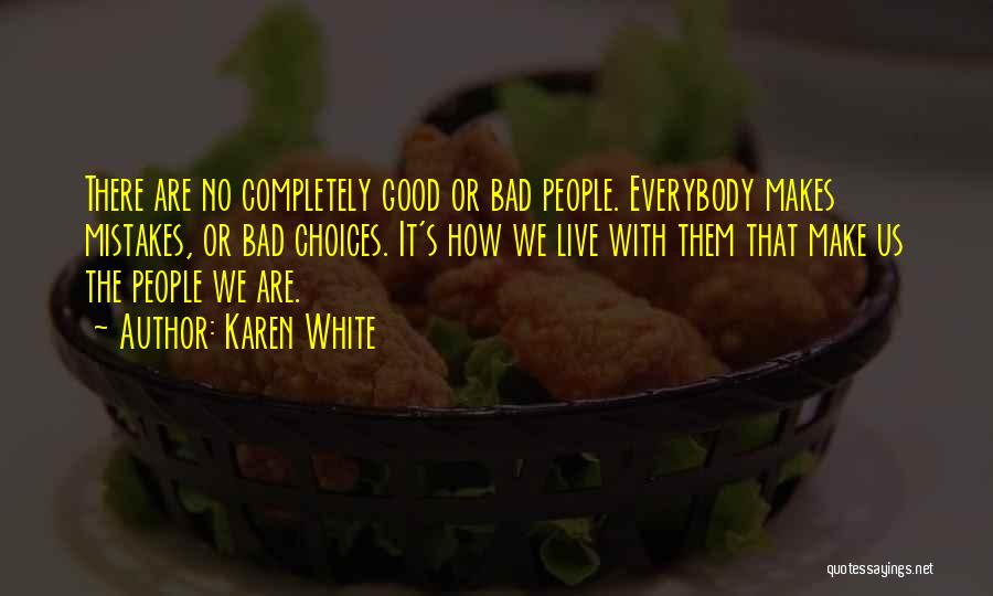 Bad Choices We Make Quotes By Karen White