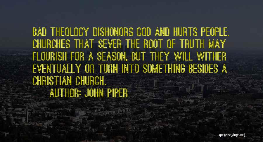 Bad Churches Quotes By John Piper