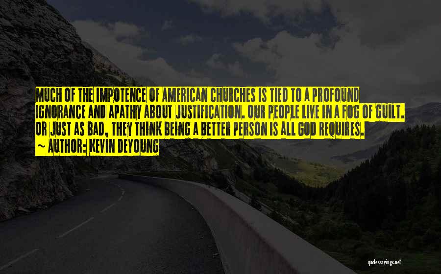 Bad Churches Quotes By Kevin DeYoung