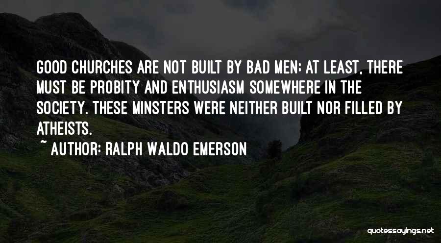 Bad Churches Quotes By Ralph Waldo Emerson