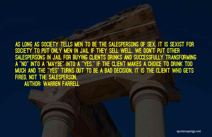 Bad Clients Quotes By Warren Farrell