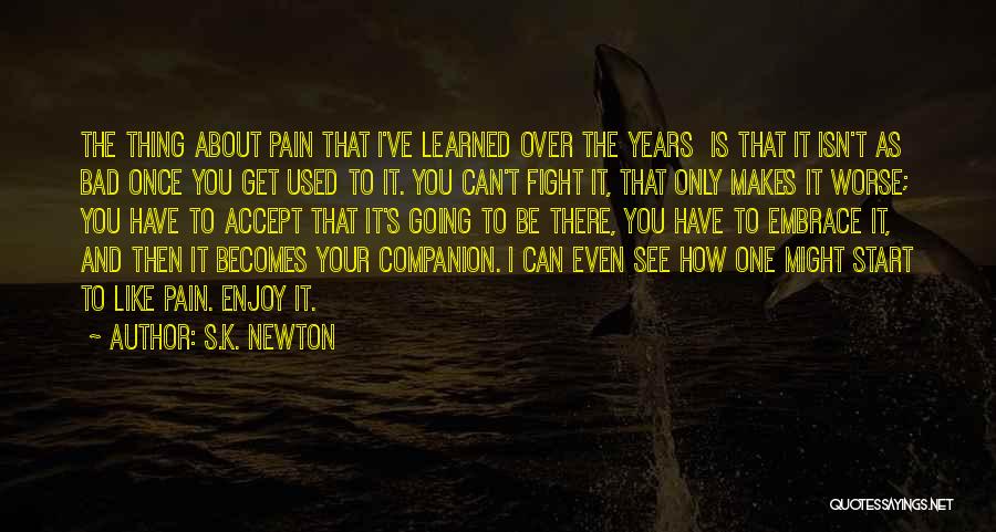 Bad Companion Quotes By S.K. Newton