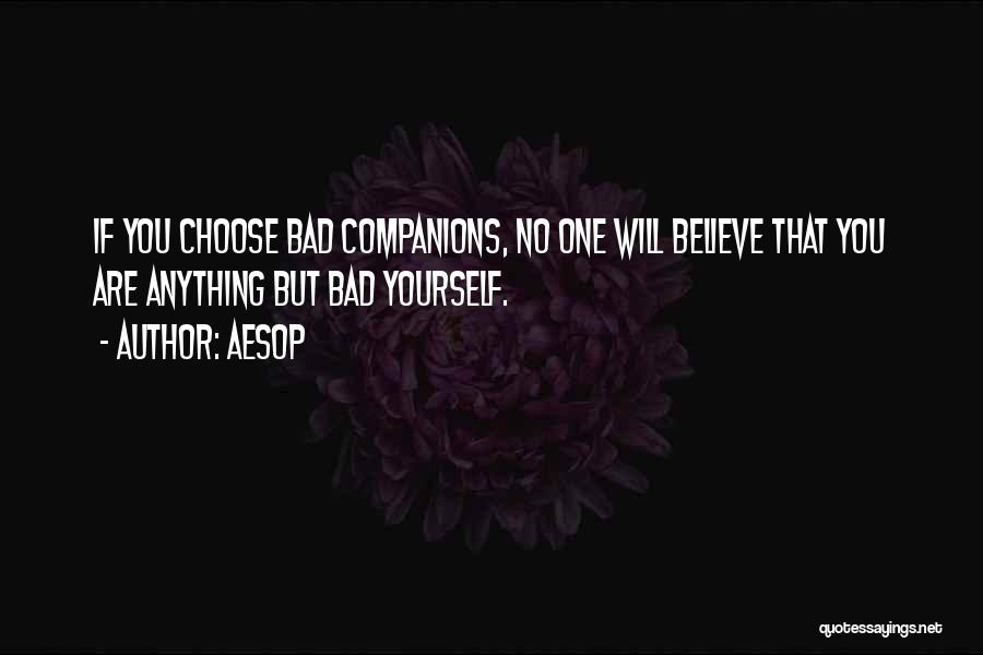 Bad Companions Quotes By Aesop