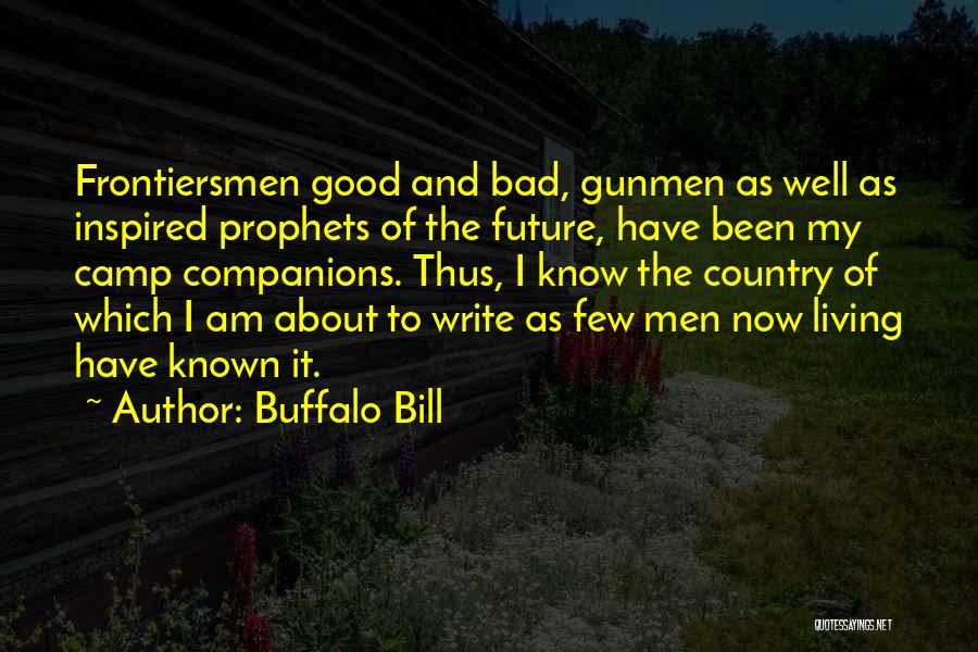 Bad Companions Quotes By Buffalo Bill