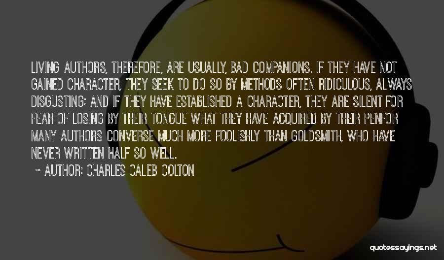 Bad Companions Quotes By Charles Caleb Colton