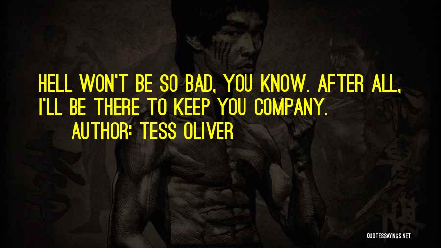 Bad Company 2 Quotes By Tess Oliver