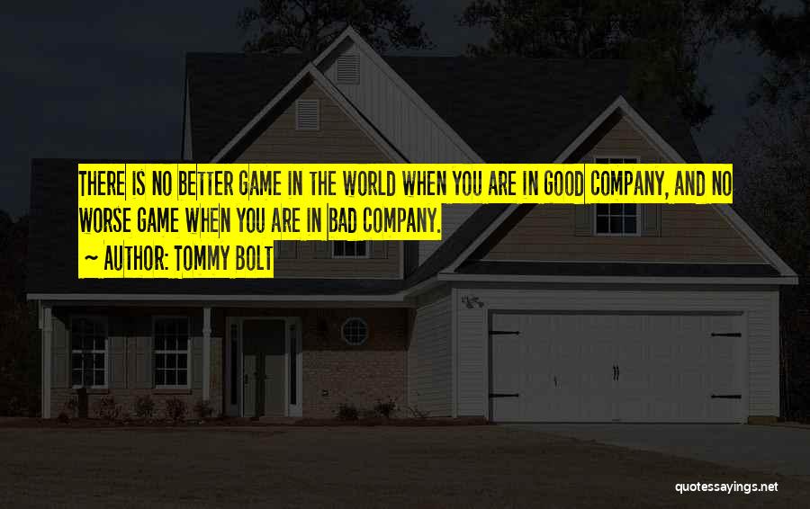 Bad Company 2 Quotes By Tommy Bolt