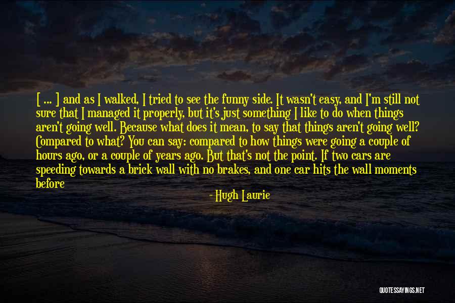 Bad Company Haggard Quotes By Hugh Laurie Bad Company Haggard Quotes By Hugh Laurie