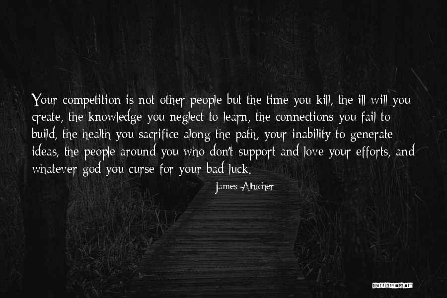 Bad Competition Quotes By James Altucher