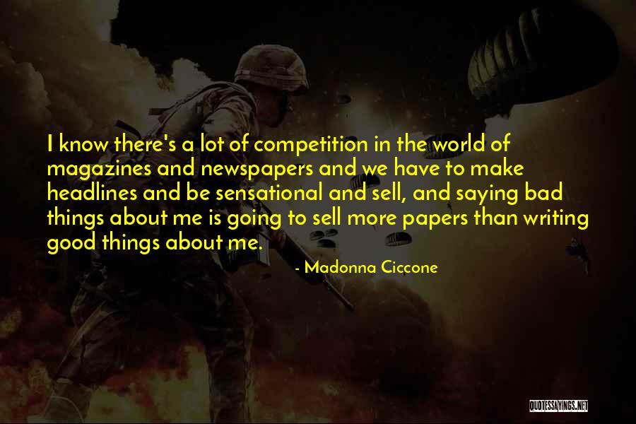 Bad Competition Quotes By Madonna Ciccone