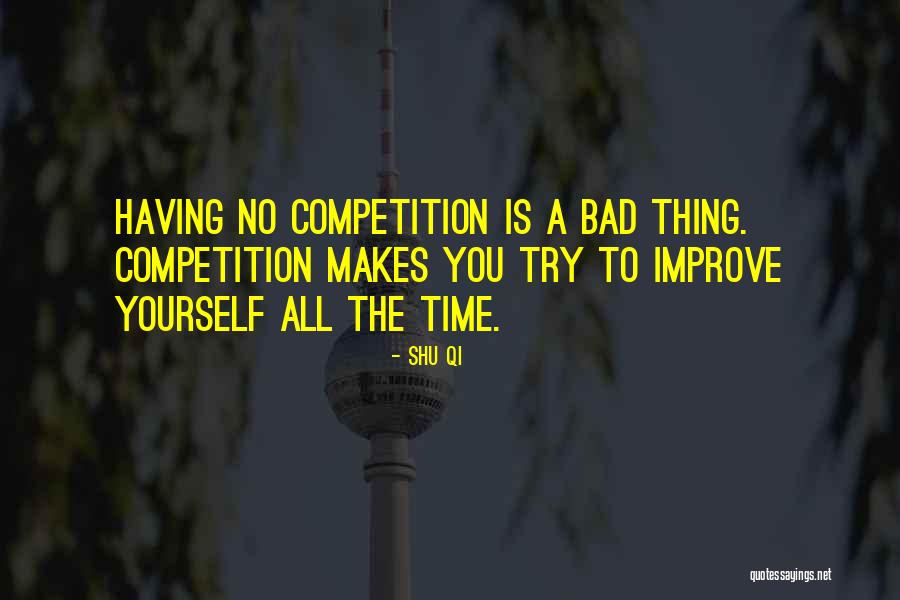 Bad Competition Quotes By Shu Qi