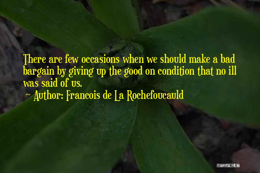 Bad Condition Quotes By Francois De La Rochefoucauld