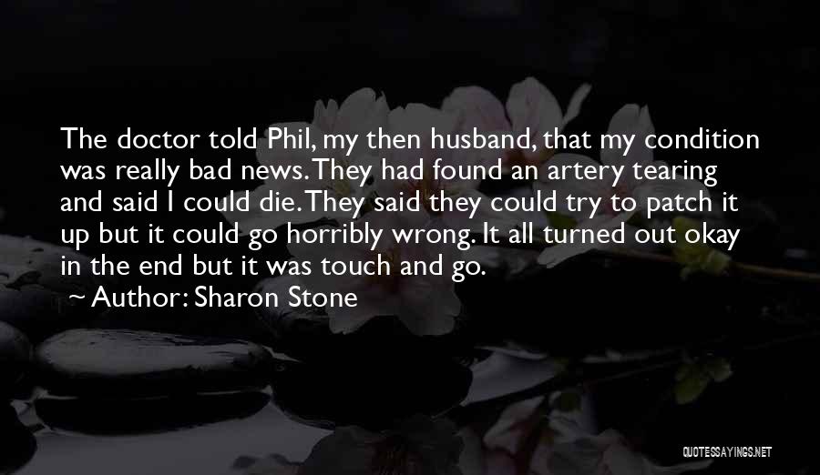 Bad Condition Quotes By Sharon Stone