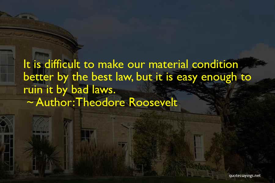 Bad Condition Quotes By Theodore Roosevelt