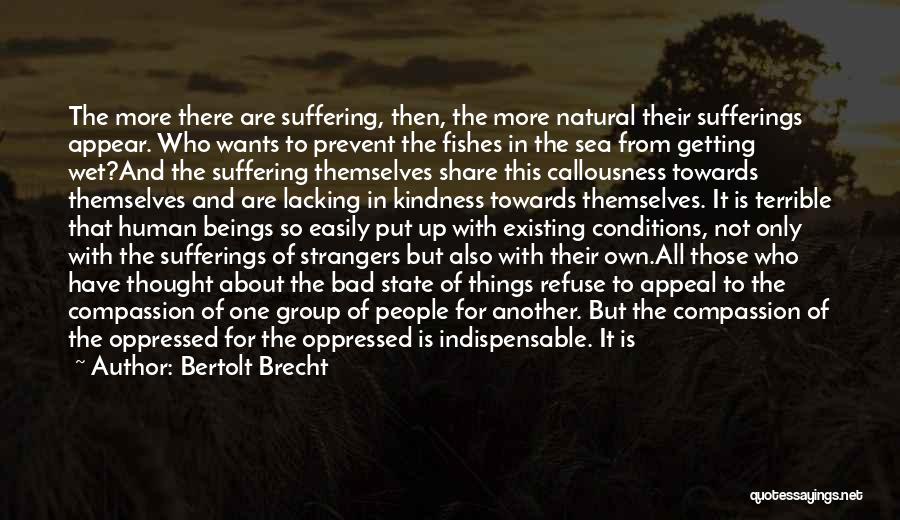 Bad Conditions Quotes By Bertolt Brecht