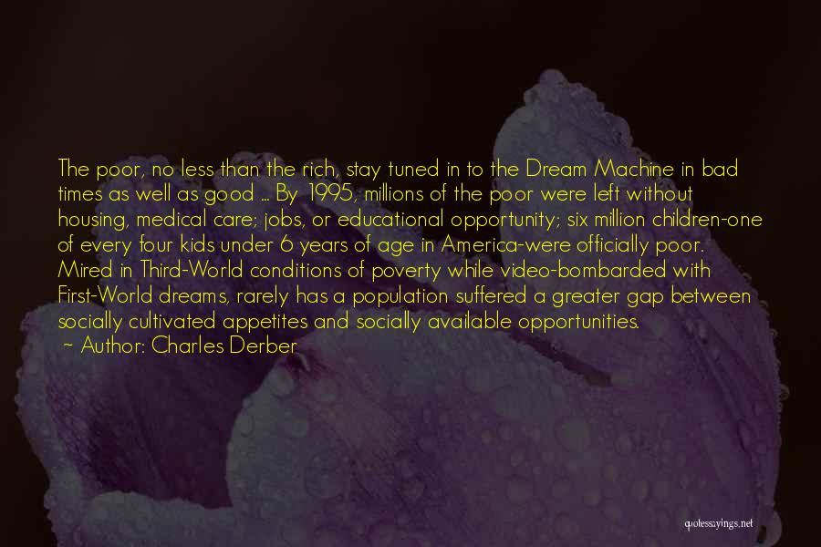 Bad Conditions Quotes By Charles Derber