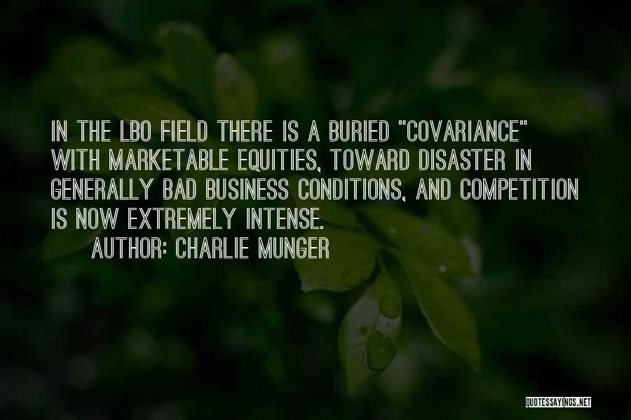 Bad Conditions Quotes By Charlie Munger