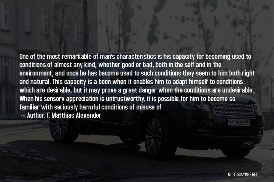 Bad Conditions Quotes By F. Matthias Alexander