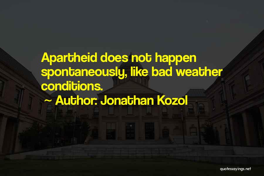 Bad Conditions Quotes By Jonathan Kozol