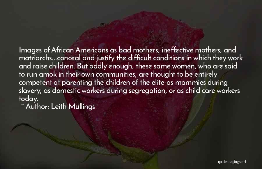 Bad Conditions Quotes By Leith Mullings