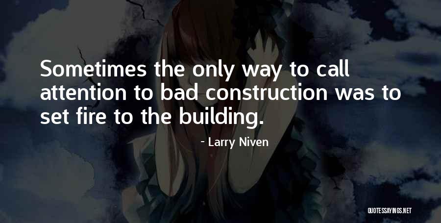 Bad Construction Quotes By Larry Niven Bad Construction Quotes By Larry Niven