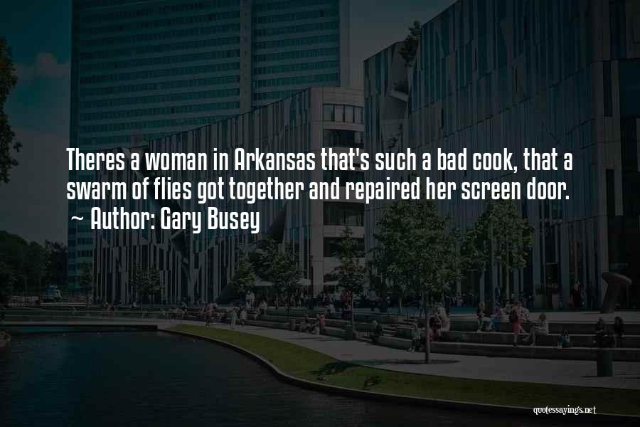 Bad Cook Quotes By Gary Busey