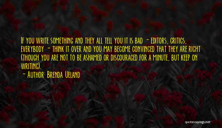 Bad Critics Quotes By Brenda Ueland