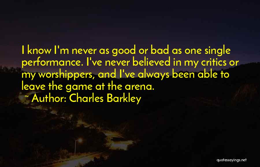 Bad Critics Quotes By Charles Barkley